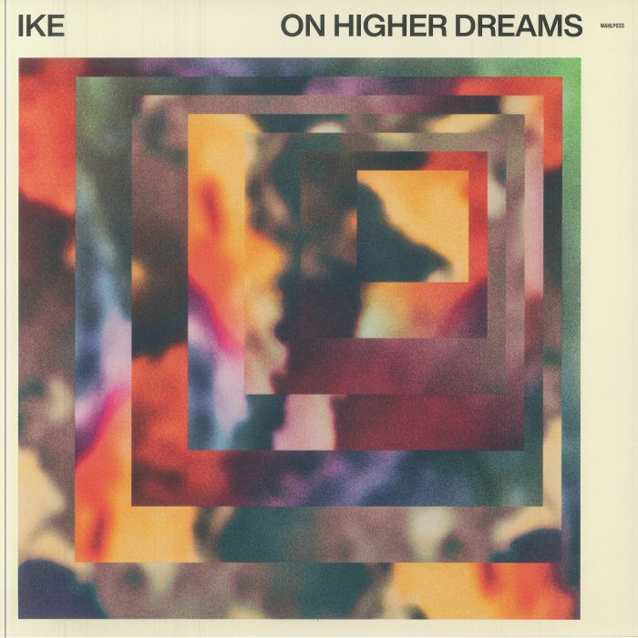 Ike – On Higher Dreams (LP, Wah Wah Records, 2025) Front Cover