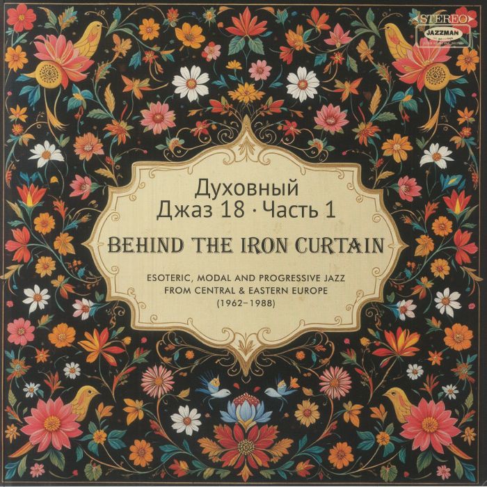 Various – Spiritual Jazz 18: Behind The Iron Curtain (Part 1) (2x12", Jazzman, 2025) Front Cover
