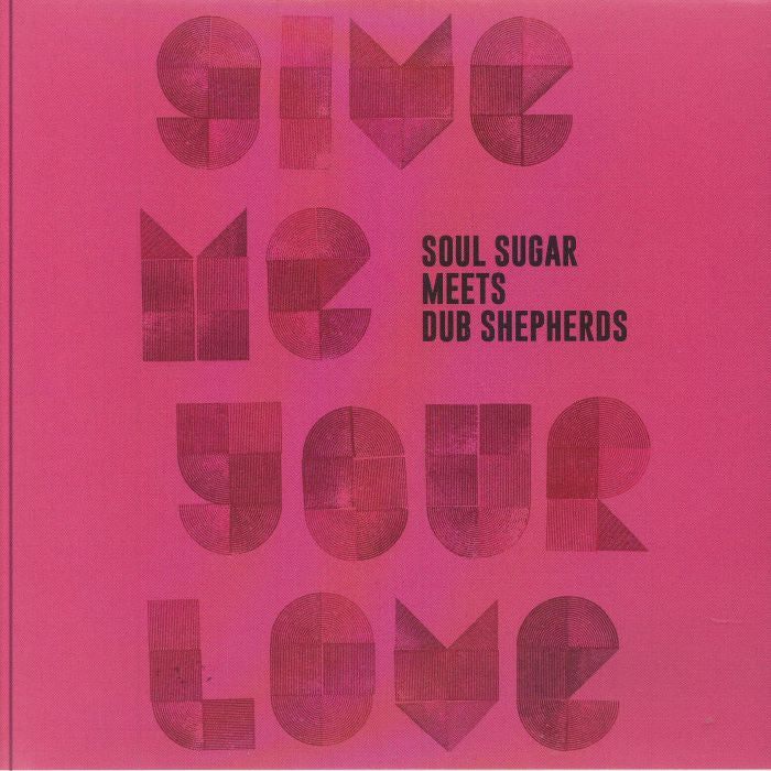 Soul Sugar Dub Shepherds – Give Me Your Love (7", Gee Recordings, 2025) Front Cover