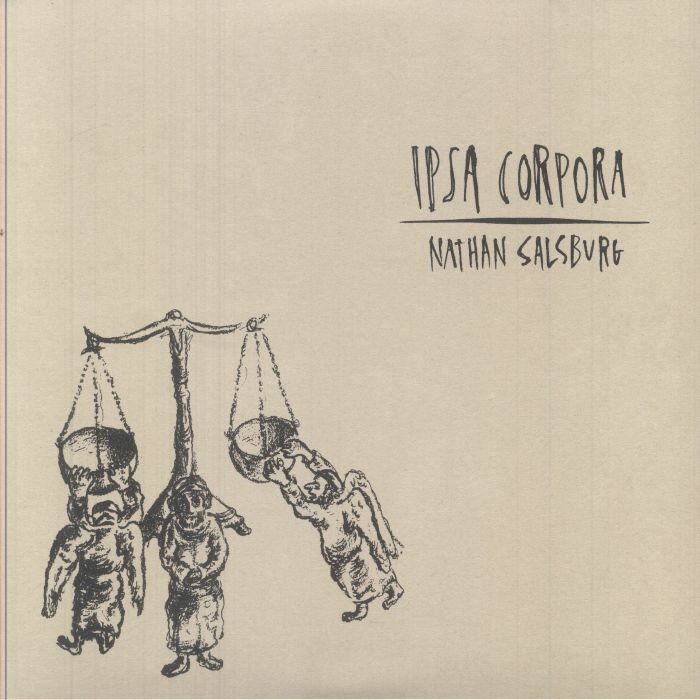 Nathan Salsburg – Ipsa Corpora (LP, No Quarter, 2025) Front Cover