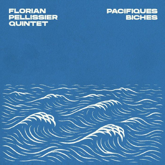 Florian Pellissier Quintet – Pacifiques Biches (LP, Hot Casa Records, 2025) Front Cover