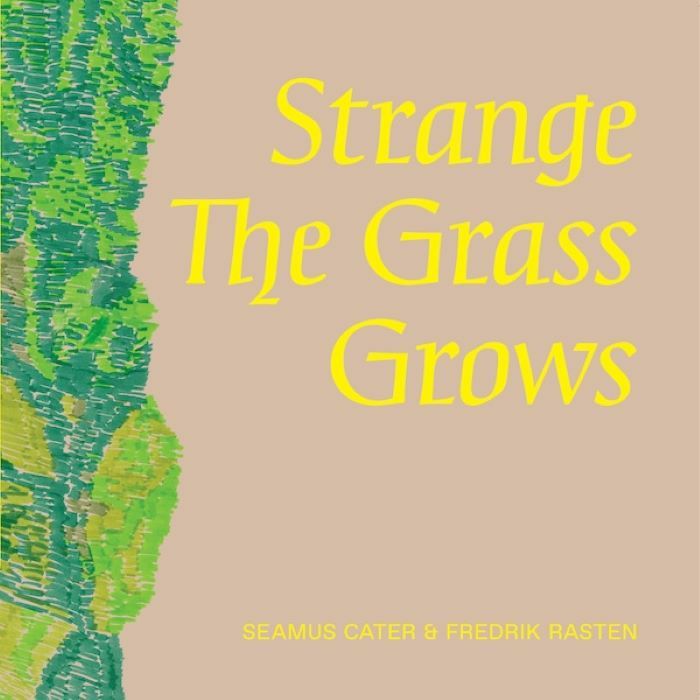 Seamus Cater , Fredrik Rasten – Strange The Grass Grows (LP, Black vinyl, Gatefold, Anecdotal Records, 2026) Front Cover