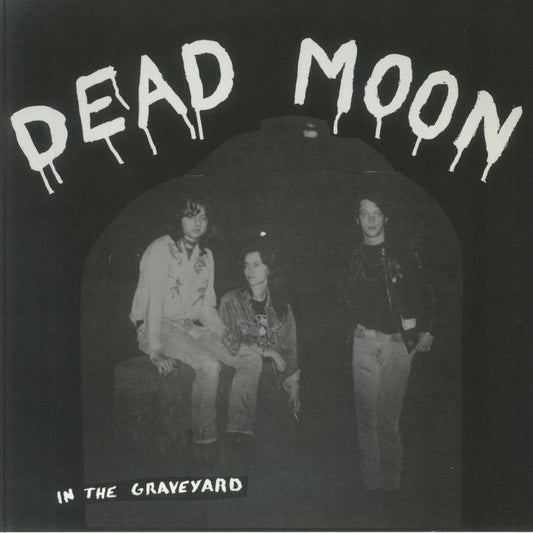 Dead Moon – In The Graveyard (LP, Mississippi Records, 2019) Front Cover
