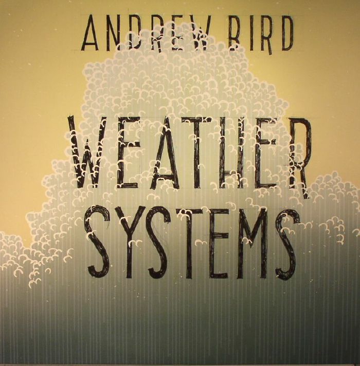 Andrew Bird – Weather Systems (LP, Wegawam Music, 2015) Front Cover