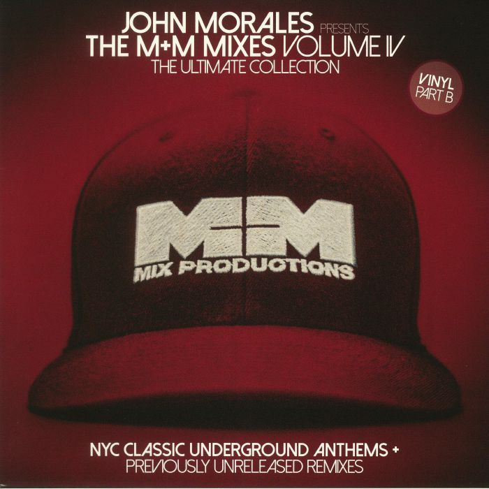 John Morales – The M+M Mixes Volume IV The Ultimate Collection Part B (2x12", BBE, 2017) Front Cover