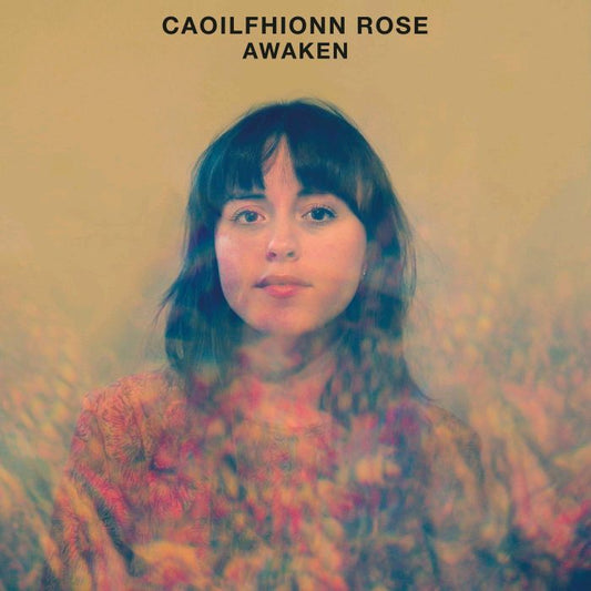 Caoilfhionn Rose – Awaken (LP, Gondwana Records, 2018) Front Cover