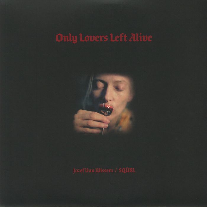 Jozef Van Wissem SQÜRL – Only Lovers Left Alive (2x12", Sacred Bones Records, 2021) Front Cover