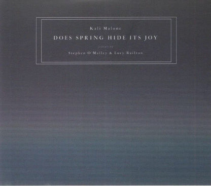 Kali Malone Featuring & Stephen O'Malley Lucy Railton - Does Spring Hide Its Joy (3xCD)