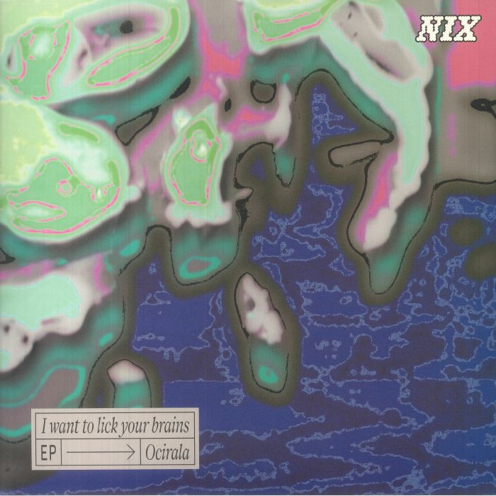 Ocirala - I Want To Lick Your Brains EP (12")