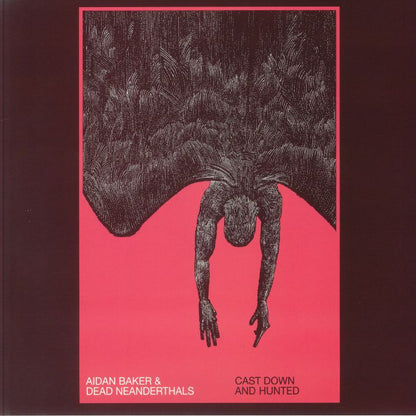 Aidan Baker & Dead Neanderthals - Cast Down And Hunted (LP)