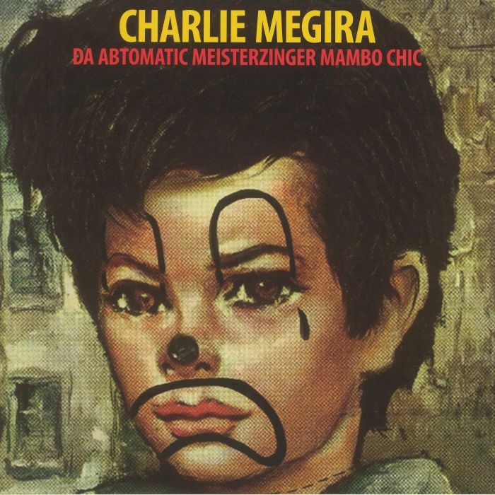 Charlie Megira - Da Abtomatic Meisterzinger Mambo Chic (LP)