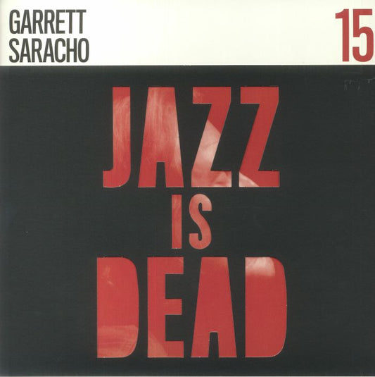Garrett Saracho, Ali Shaheed Muhammad & Adrian Younge - Jazz Is Dead 15 (LP)