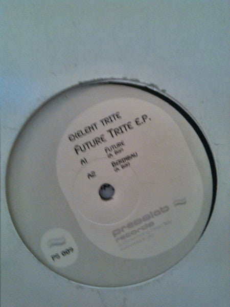 Exelent Trite – Future Trite E.P. (12", Presslab Records, 2026) Front Cover