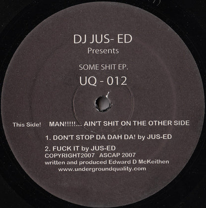 DJ Jus-Ed – Some Shit EP (12", Underground Quality, 2007) Front Cover