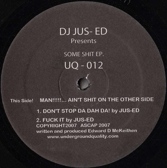 DJ Jus-Ed – Some Shit EP (12", Underground Quality, 2007) Front Cover