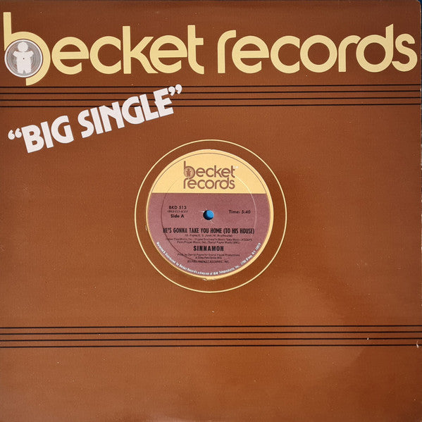 Sinnamon – He's Gonna Take You Home (To His House) (12", Becket Records, 1982) Image 3