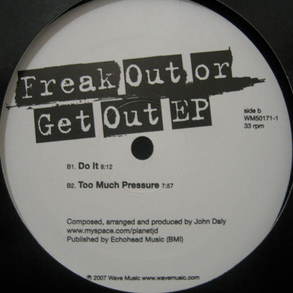 John Daly – Freak Out Or Get Out EP (12", Wave Music, 2007) Image 3
