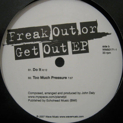 John Daly – Freak Out Or Get Out EP (12", Wave Music, 2007) Image 3