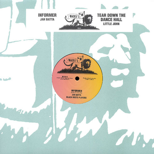 Jah Batta , Black Roots Players / Little John – Informer / Tear Down The Dance Hall (12", Wackie's, 2008) Front Cover
