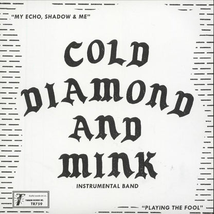 Cold Diamond And Mink Instrumental Band - My Echo, Shadow & Me / Playing The Fool (7")