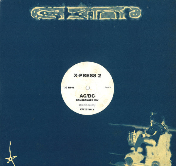 X-Press 2 – AC/DC (12", Skint, 2000) Image 3