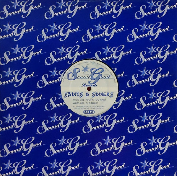Saints & Sinners – Pushin Too Hard (12", Sounds Good Records, 1999) Image 3