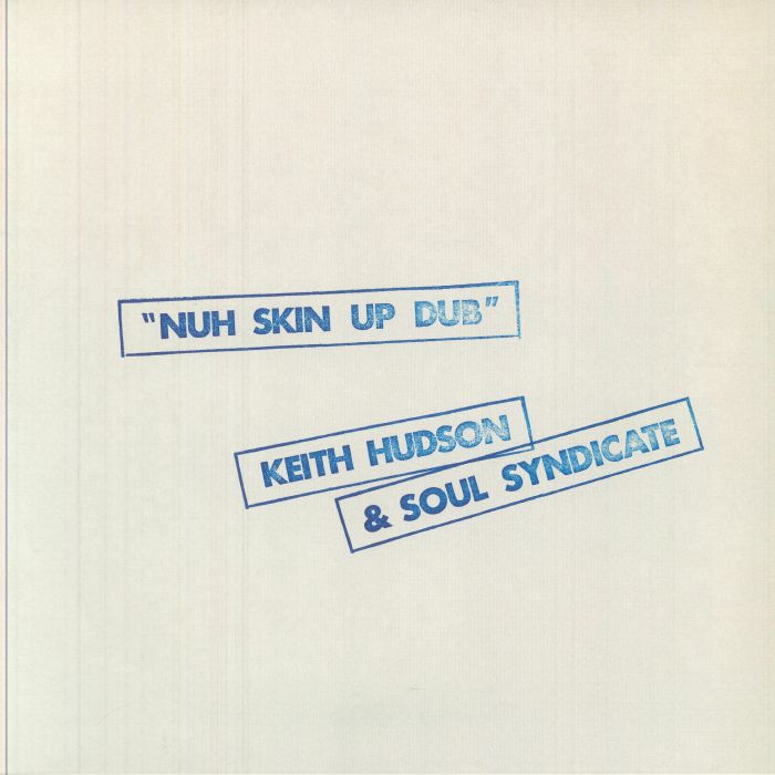 Keith Hudson & Soul Syndicate - Nuh Skin Up Dub (LP)