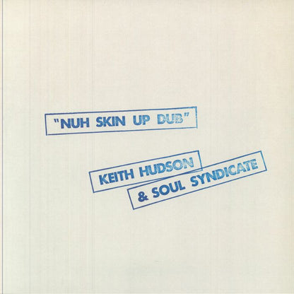 Keith Hudson & Soul Syndicate - Nuh Skin Up Dub (LP)