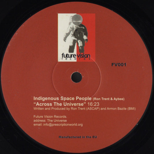 Indigenous Space People – Across The Universe (12", Future Vision Records, 2005) Front Cover