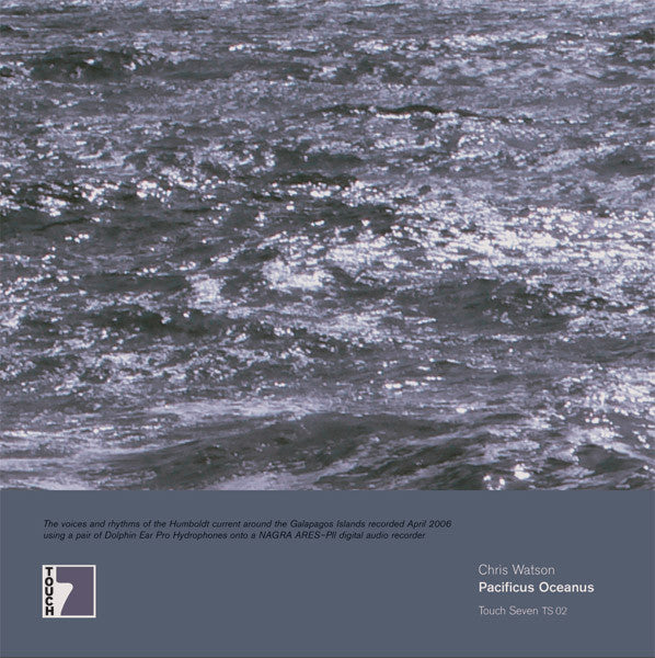 Chris Watson – Oceanus Pacificus (7", Touch, 2007) Front Cover