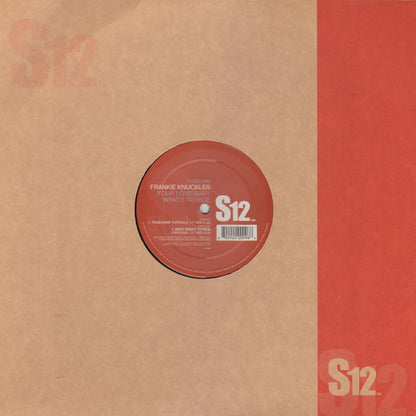 Frankie Knuckles – Your Love / Baby Wants To Ride (12", S12, 2002) Front Cover