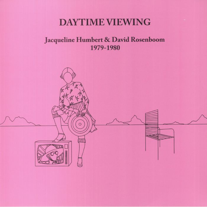 Jacqueline Humbert David Rosenboom – Daytime Viewing (1979-1980) (2xLP, Unseen Worlds, 2023) Front Cover