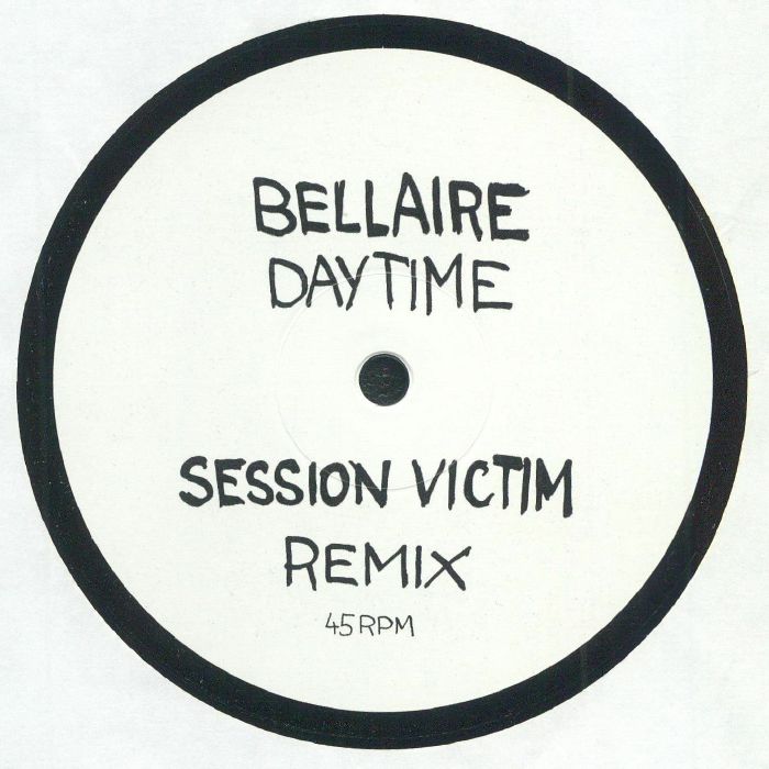 Bellaire / Sweatson Klank - Daytime (Session Victim Remix) / The Road To Love (Session Victim Remix) (12")