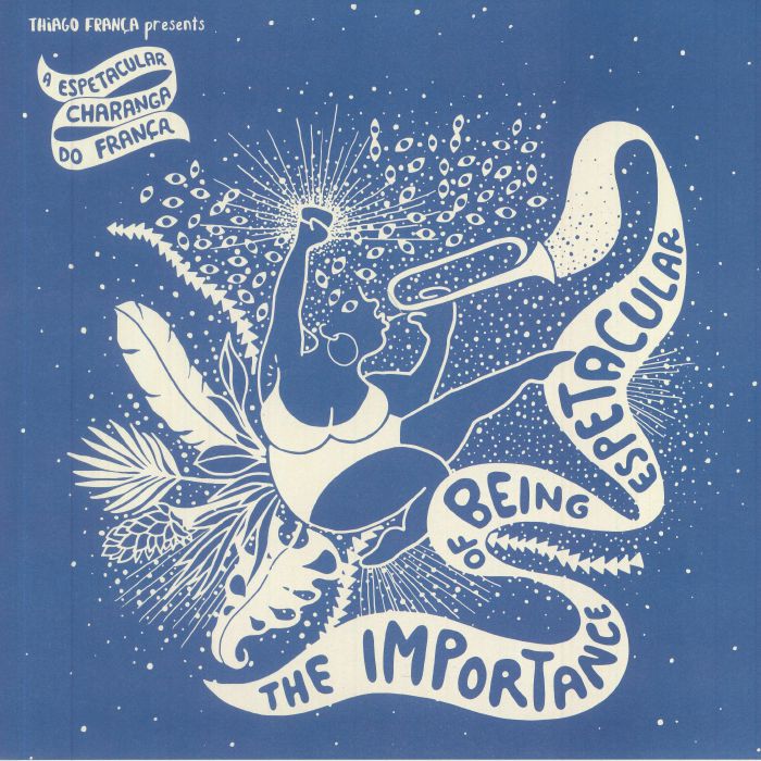 Thiago França A Espetacular Charanga Do França – The Importance Of Being Espetacular (LP, Mais Um Discos, 2021) Front Cover