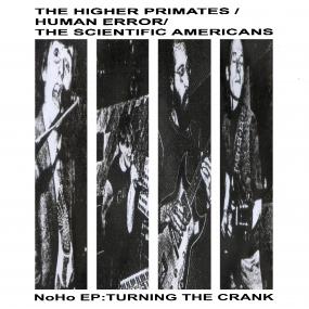 The Higher Primates / Human Error / The Scientific Americans - NoHo EP: Turning The Crank (12")