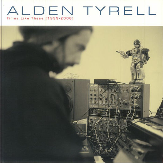 Alden Tyrell – Times Like These (1999-2006) (2x12", Clone West Coast Series, 2025) front cover