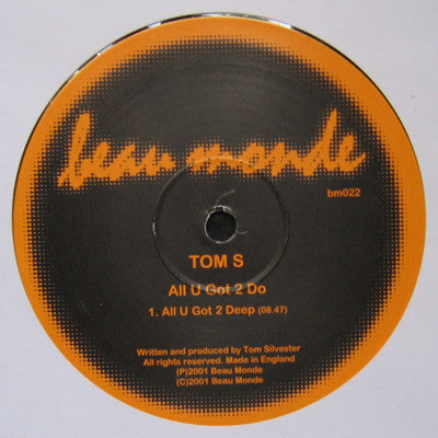 Tom S – All U Got 2 Do (12", Beau Monde, 2000) Front Cover