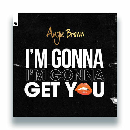 Angie Brown – I'm Gonna Get You (12", Armada Music Holland, 2026) Front Cover