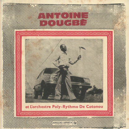 Antoine Dougbé Et L'orchestre Poly-Rythmo De Cotonou – Antoine Dougbé Et L'orchestre Poly-Rythmo De Cotonou (2xLP, Analog Africa, 2026) Front Cover