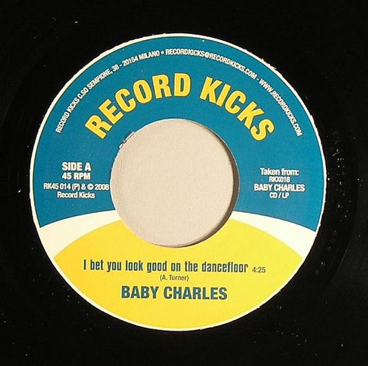 Baby Charles – I Bet You Look Good On The Dancefloor (7", Record Kicks, 2008) Front Cover