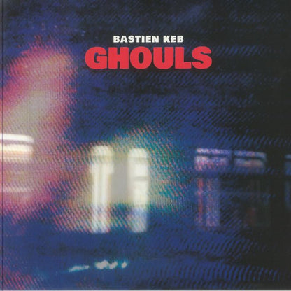 Bastien Keb – GHOULS (12", First Word Records, 2025) Front Cover