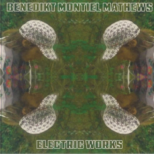 Benedikt Montiel Mathews – Electric Works (LP, Jazz Montez, 2025) front cover