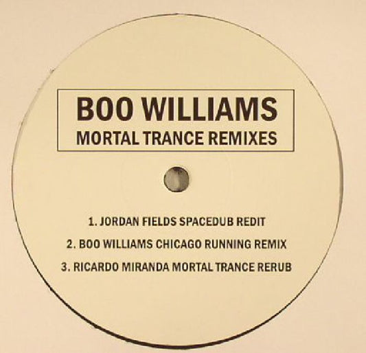 Boo Williams – Mortal Trance Remixes (12", Not On Label, 2016) Front Cover