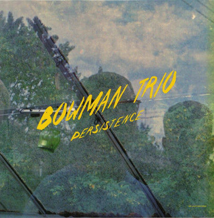 Bowman Trio – Persistence (LP, Sun Yellow, We Jazz, 2019) Front Cover