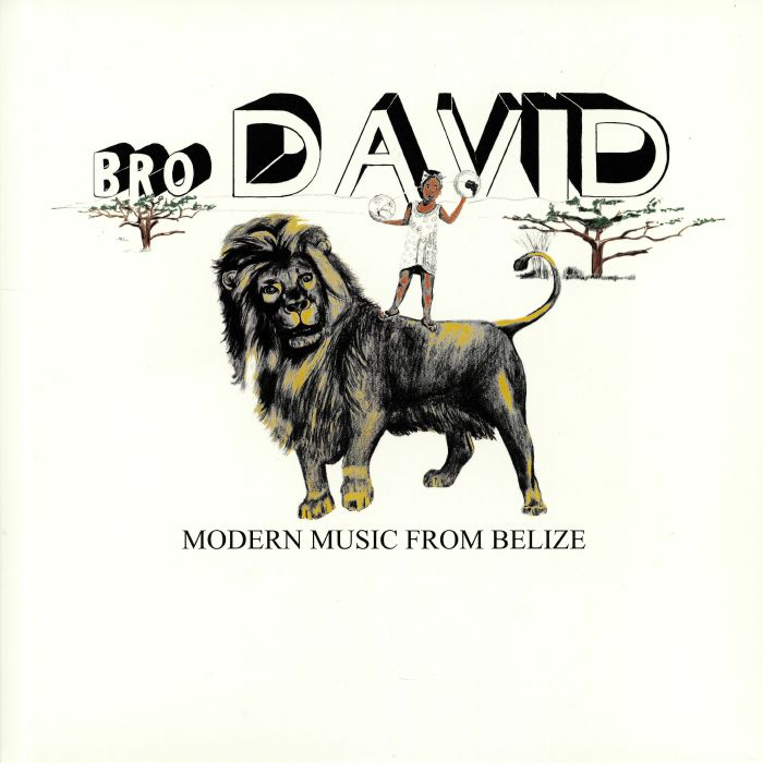 Bro David – Modern Music From Belize (LP, Cultures Of Soul Records, 2019) Front Cover