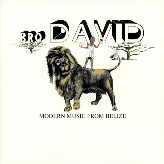 Bro David – Modern Music From Belize (LP, Cultures Of Soul Records, 2019) Front Cover