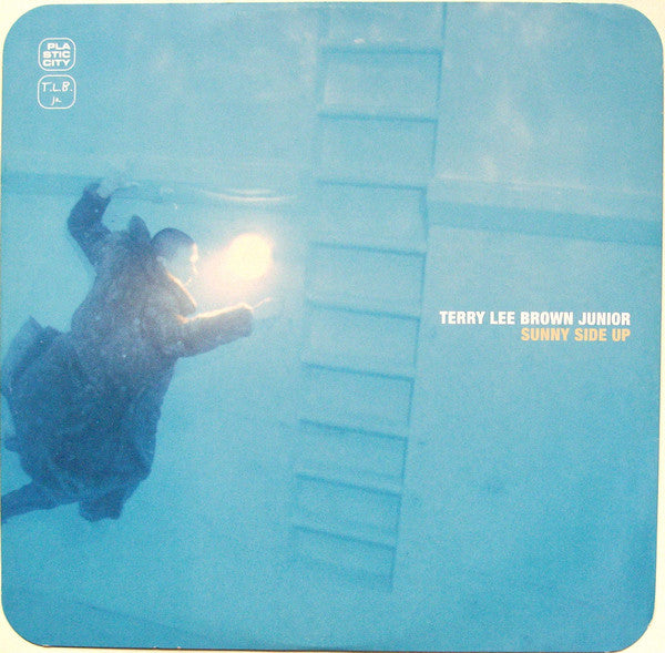 Terry Lee Brown Junior – Sunny Side Up (12", Plastic City, 2000) Front Cover