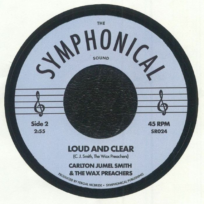 Carlton Jumel Smith & The Wax Preachers – Gotta Go Home / Loud and Clear (7", Symphonical, 2025) back cover