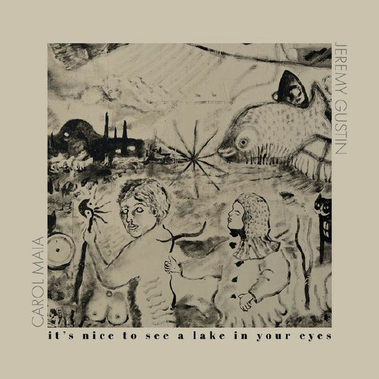 Carol Maia / Jeremy Gustin – It's Nice To See A Lake In Your Eyes (LP, Hive Mind, 2026) Front Cover
