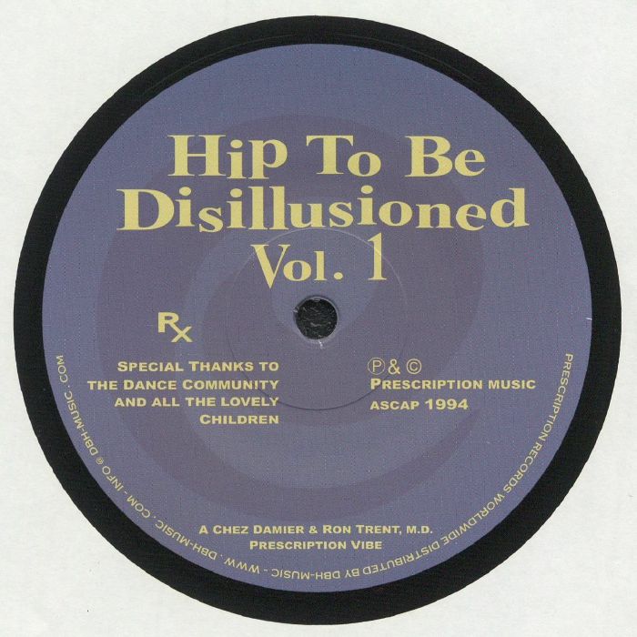 Chez Damier & Ron Trent, M.D. – Hip To Be Disillusioned Vol. 1 (12", Prescription, 2021) Front Cover